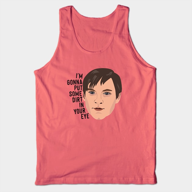 I'm gonna put some dirt in your eye Tank Top by Cat Bone Design